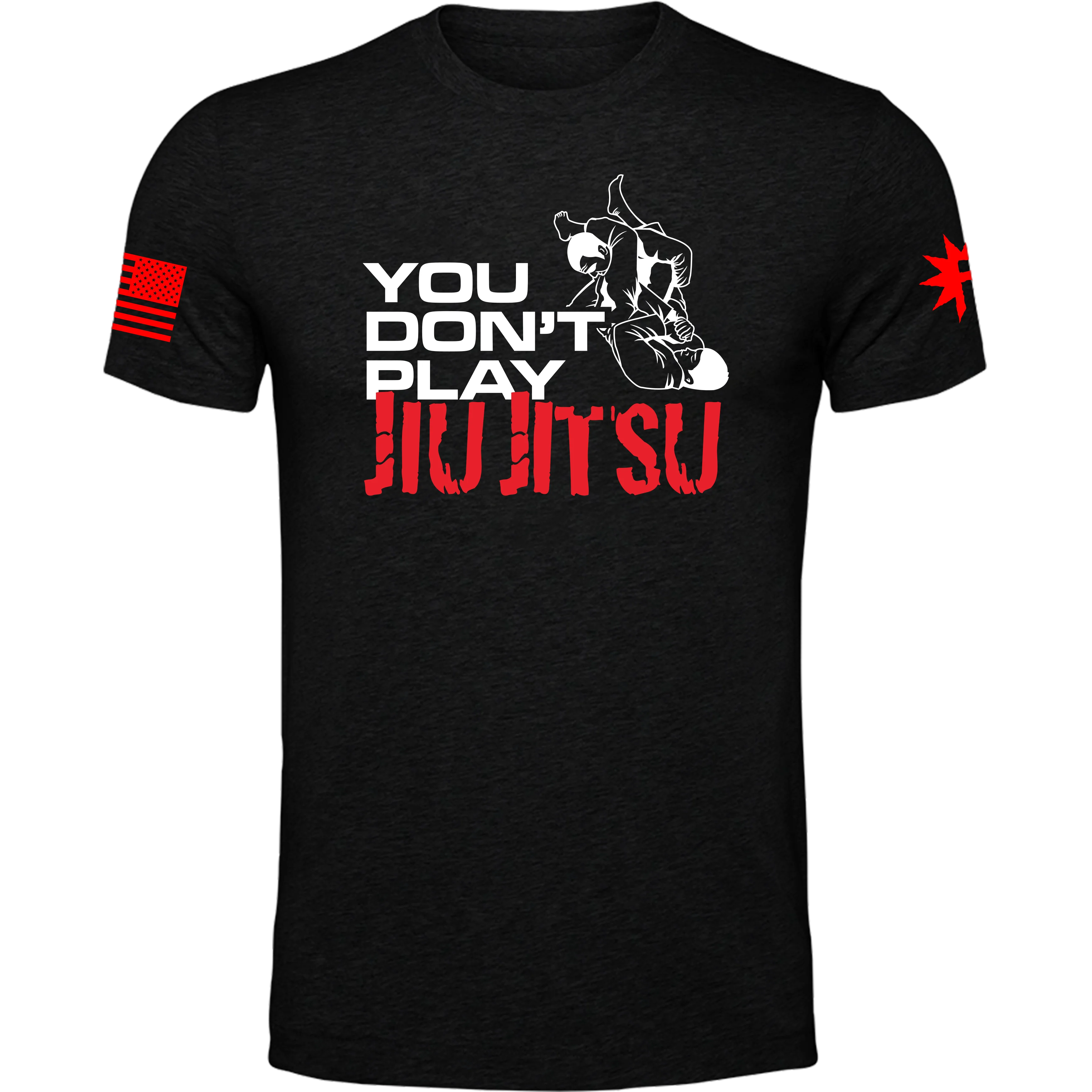 You Don't Play Jiu Jitsu Tee
