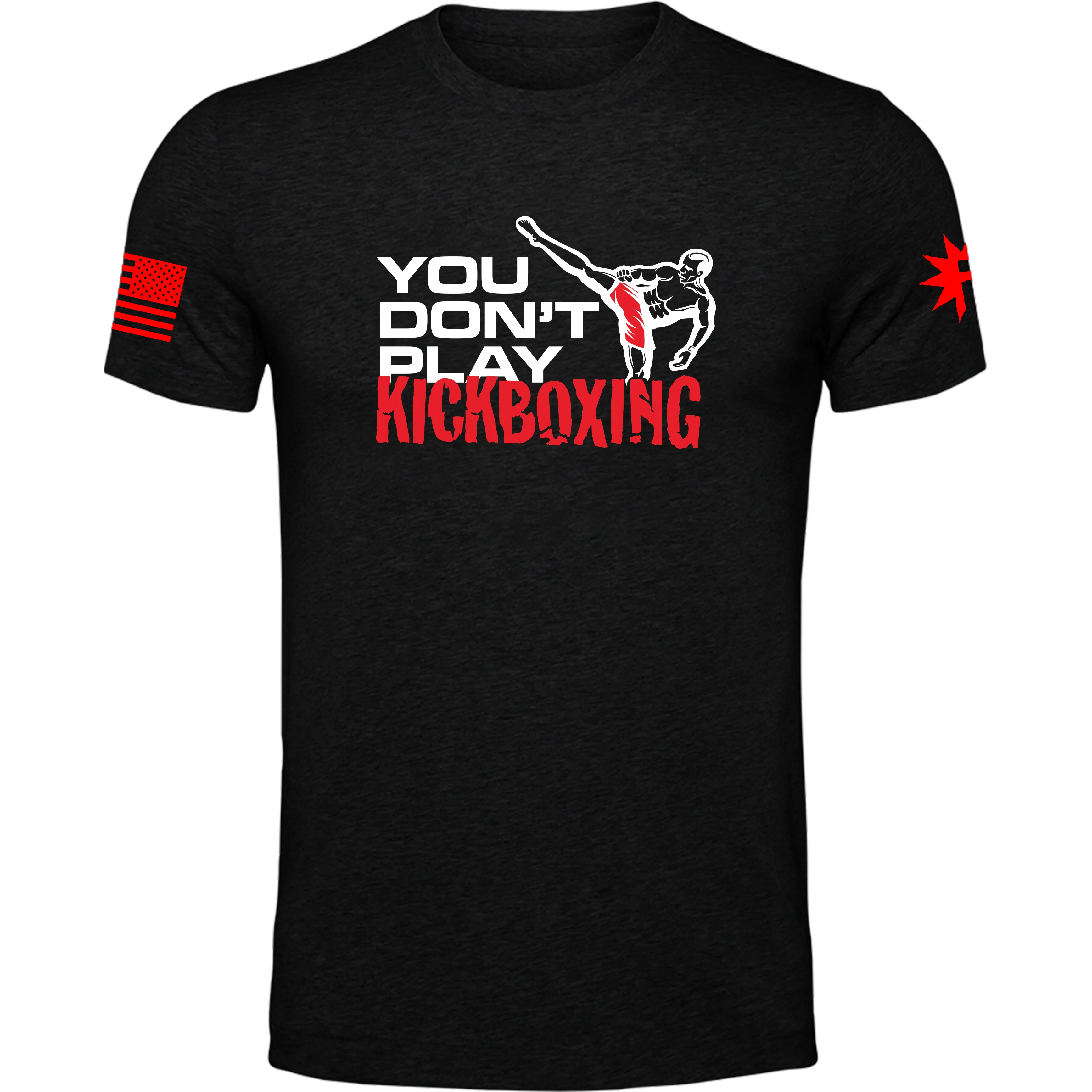 You Don't Play Kickboxing Tee