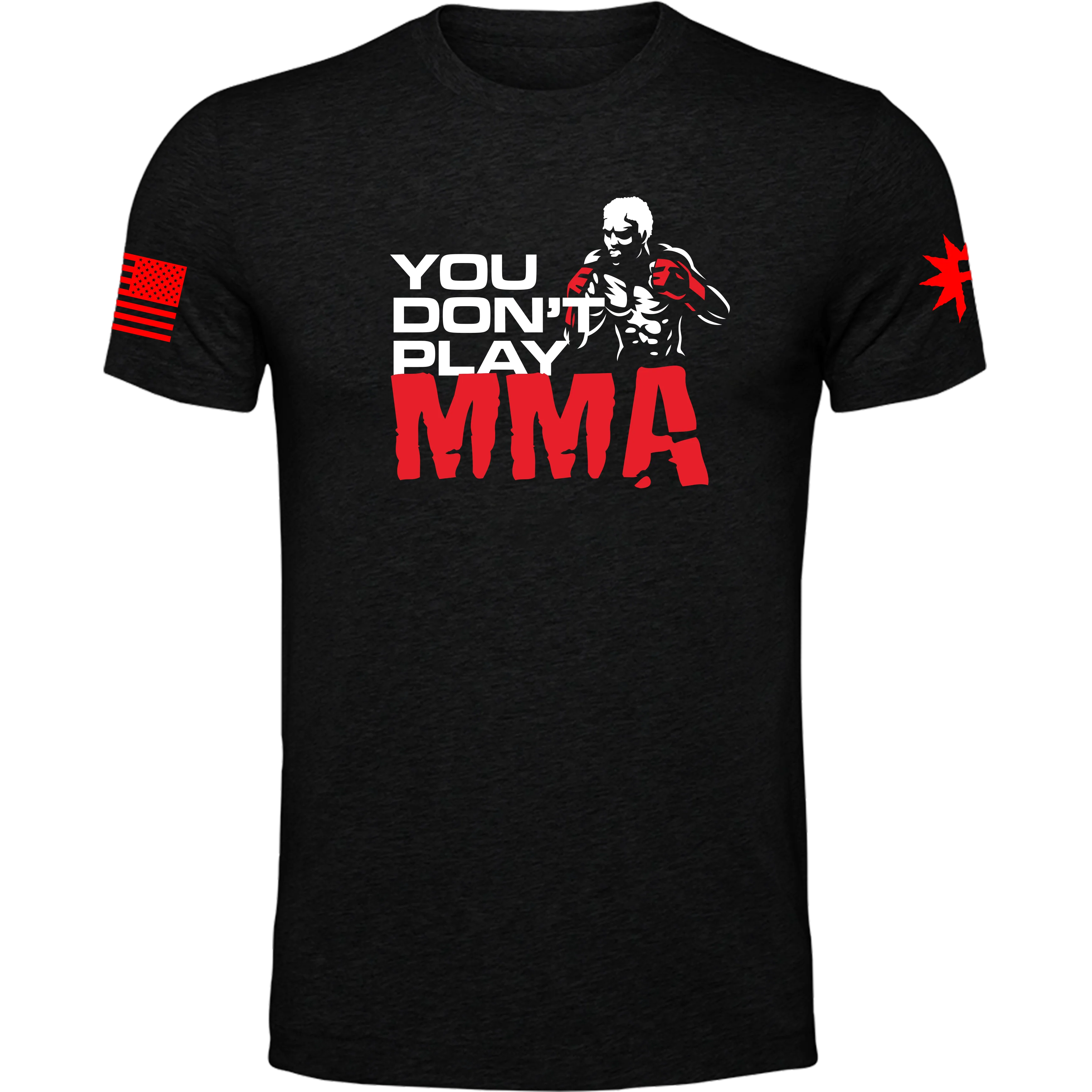 You Don't Play MMA Tee