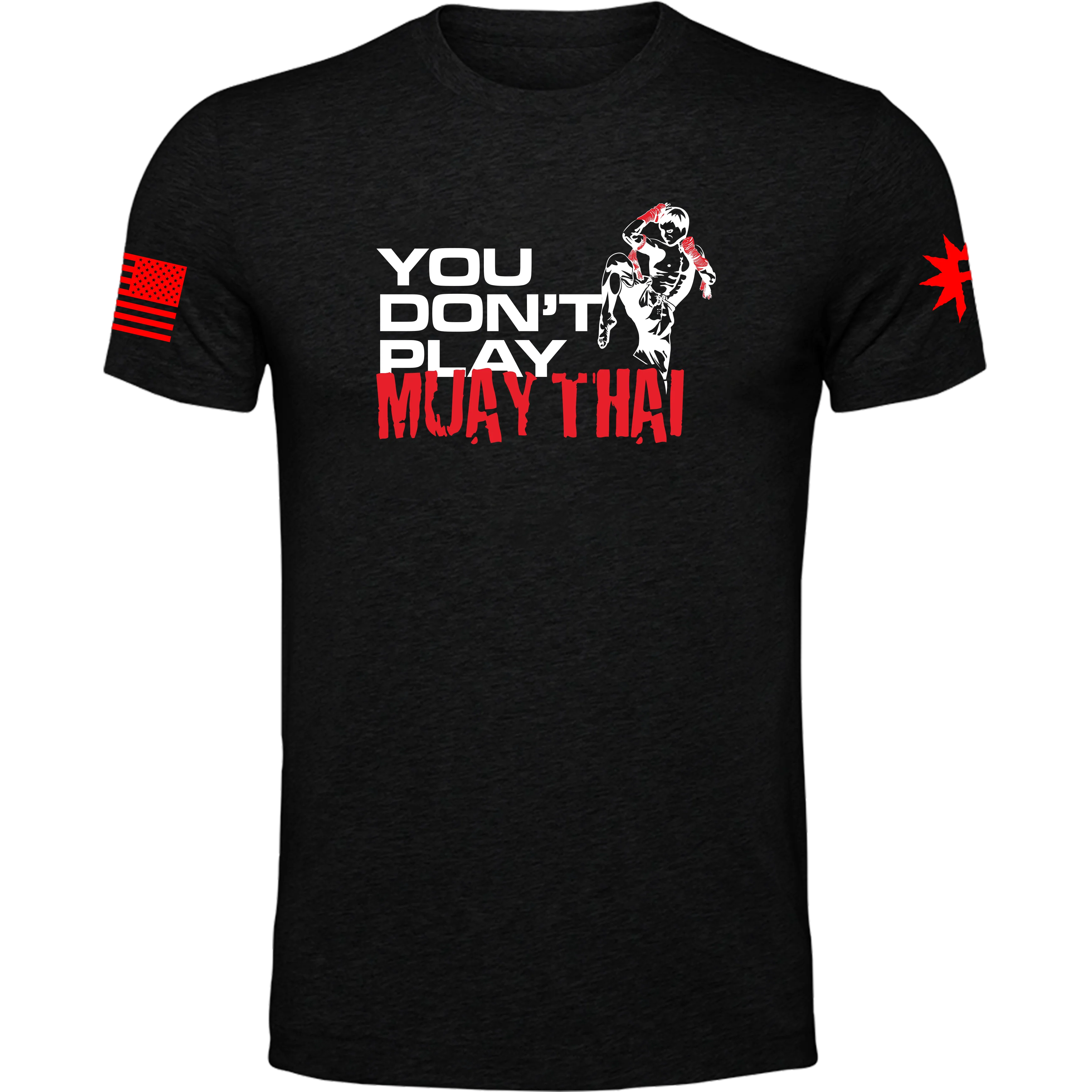 You Don't Play Muay Thai Tee